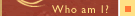 Who am I?